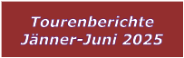 Tourenberichte Jnner-Juni 2025