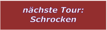 n�chste Tour: Schrocken