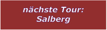 n�chste Tour: Salberg
