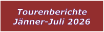 Tourenberichte J�nner-Juli 2026