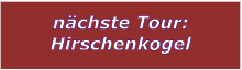 n�chste Tour: Hirschenkogel