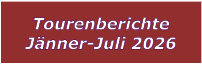 Tourenberichte J�nner-Juli 2026