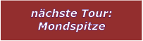 n�chste Tour: Mondspitze