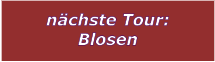 n�chste Tour: Blosen
